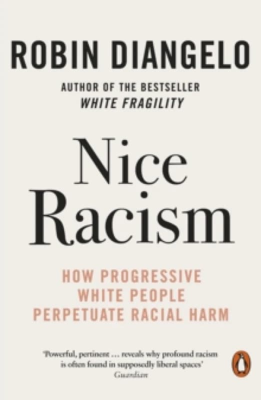 Nice Racism. Paperback. By Robin DiAngelo Books