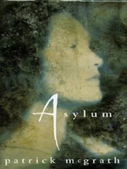 Asylum by Patrick Mcgrath Hardback