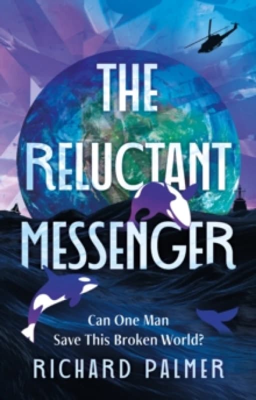 The Reluctant Messenger : Can one man save this broken world? Paperback / softback