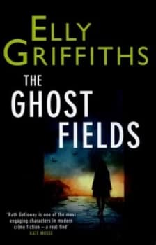 The Ghost Fields by Elly Griffiths Hardback