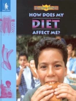 How Does My Diet Affect Me by Patsy Westcott Hardback