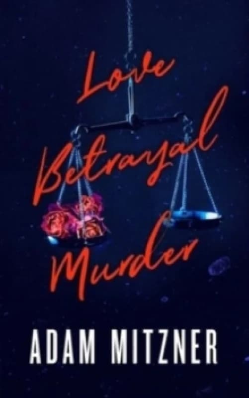 Love Betrayal Murder Hardback