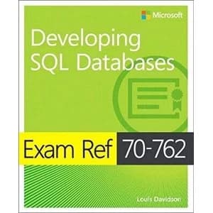 Exam Ref 70-762 Developing SQL Databases by Stacia Varga, Louis Davidson (Paperback, 2017)