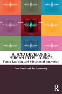 AI and Developing Human Intelligence : Future Learning and Educational Innovation