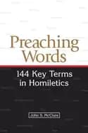 preaching words 144 key terms in homiletics