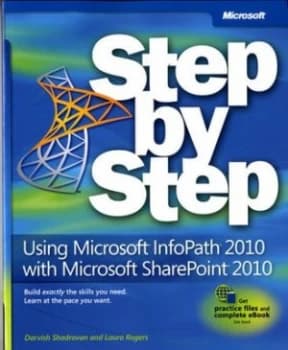 Using Microsoft Infopath 2010 with Microsoft Sharepoint 2010 Step by Step by Darvish Shadravan Paperback