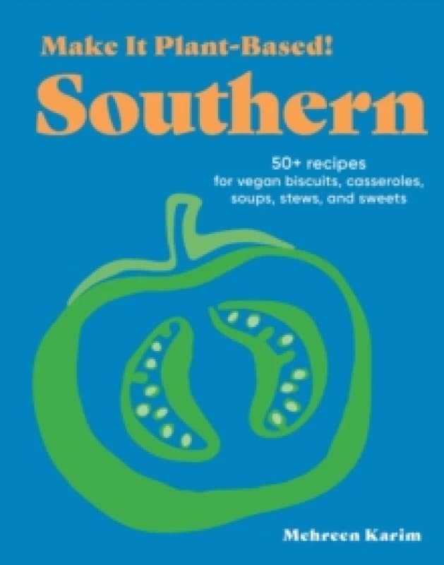 Make It Plant-Based! Southern : A Cookbook Hardback