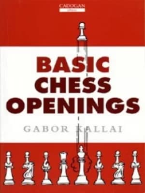 Basic chess openings by Gabor Kallai