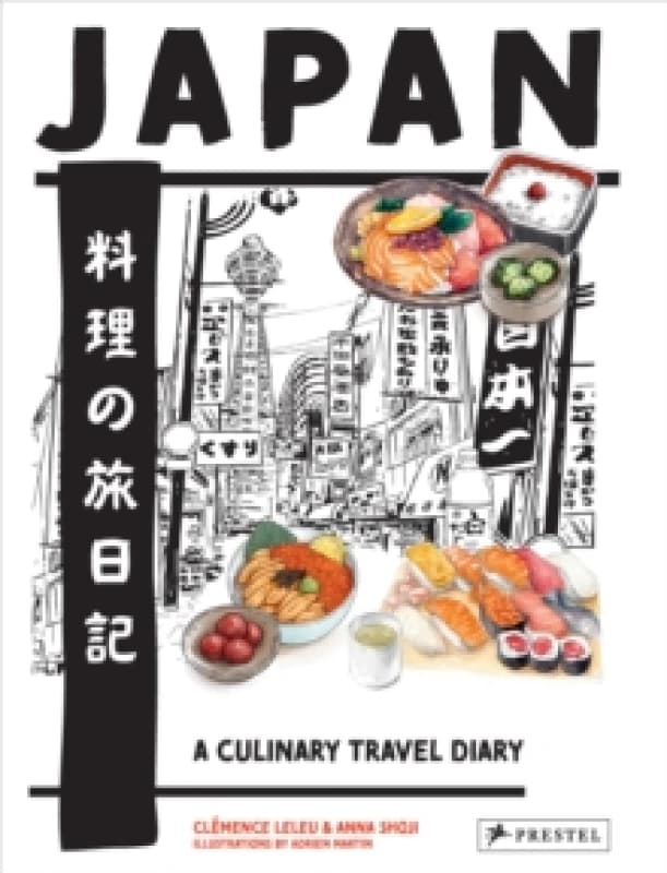 Japan : A Culinary Travel Diary Hardback