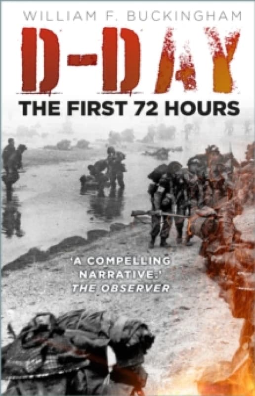 D-Day: The First 72 Hours Paperback / softback