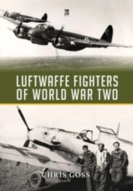 Luftwaffe Fighters of World War II Hardback