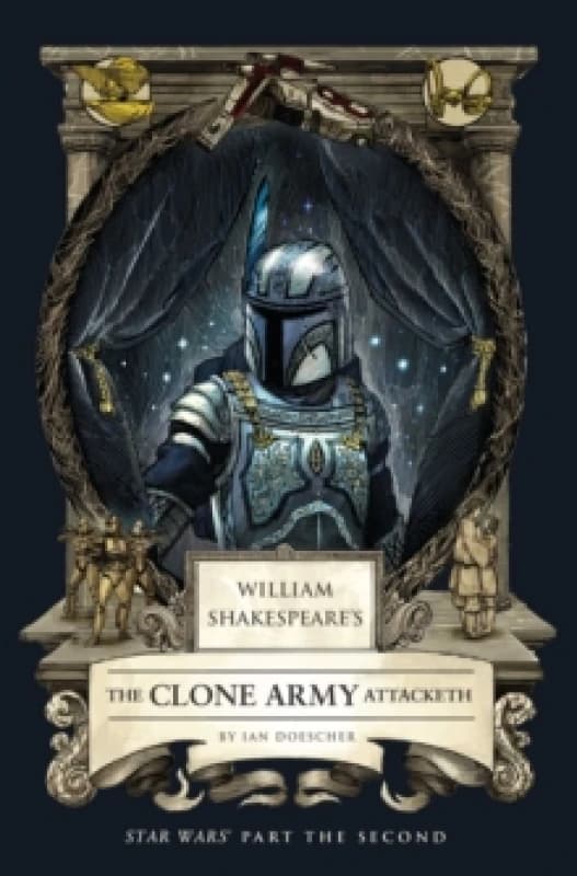 William Shakespeare's The Clone Army Attacketh: Star Wars Part the Second Paperback / softback