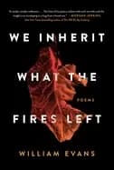 we inherit what the fires left poems