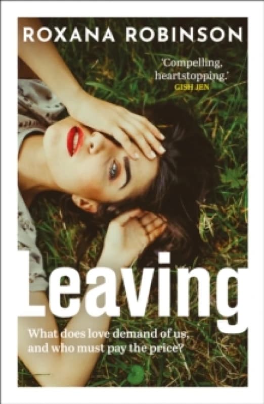 Leaving. Paperback. By Roxana Robinson Books