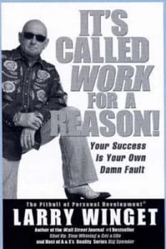 Its Called Work for a Reason by Larry Winget Hardback