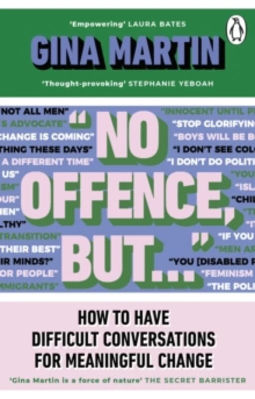 "No Offence, But..." : How to have difficult conversations for meaningful change Paperback / softback