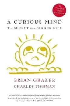 A Curious Mind by Brian Grazer