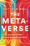 metaverse and how it will revolutionize everything