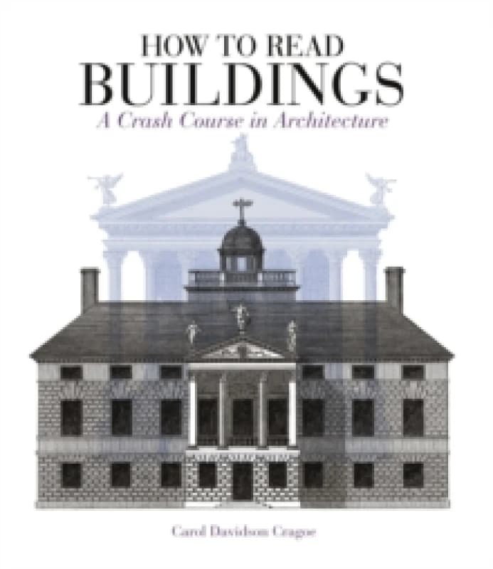How to Read Buildings : A Crash Course in Architecture Paperback / softback