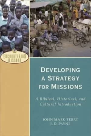 Developing a strategy for missions by J. D. Payne