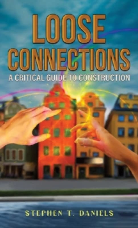 Loose Connections : A Critical Guide to Construction Paperback / softback