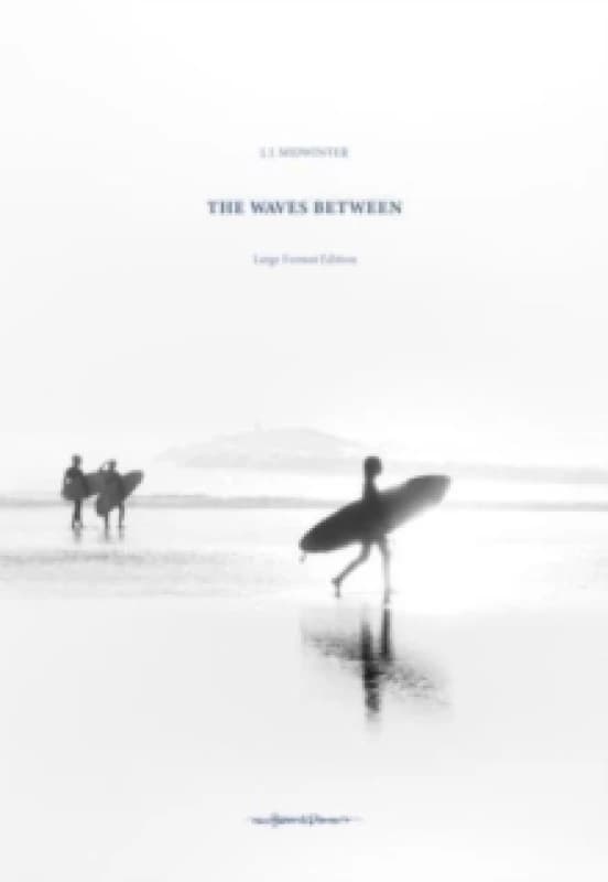The Waves Between : The Large Edition Hardback