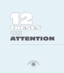 Twelve Theses on Attention