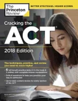 cracking the act with 6 practice tests 2018 edition the techniques practice