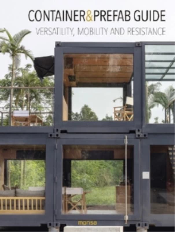 Container & Prefab Guide : Versatility, Mobility and Resistance Hardback
