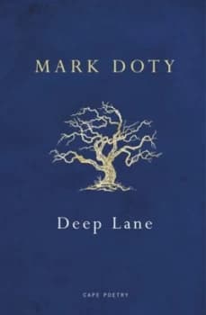 Deep Lane by Mark Doty Book