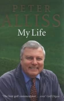 Peter Alliss by Peter Alliss Hardback