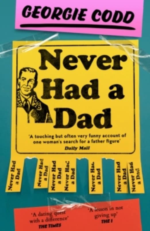Never Had a Dad. Paperback. By Georgie Codd Books