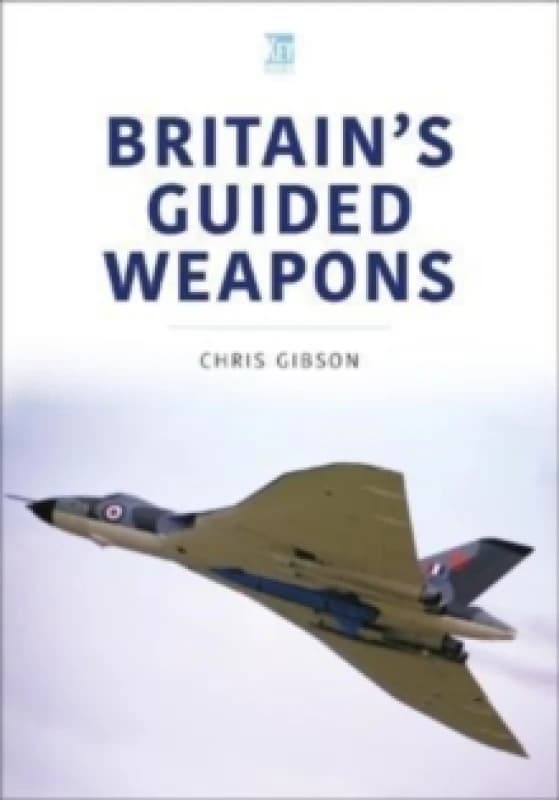 Britain's Guided Weapons Paperback / softback