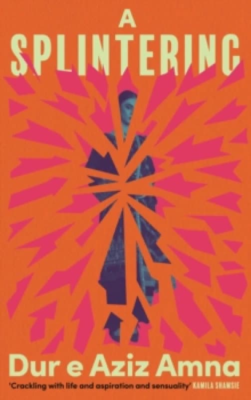 A Splintering. Hardback. By Dur E Aziz Amna Books
