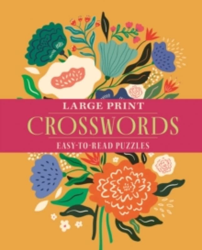 Large Print Crosswords : Over 70 Easy-to-Read Puzzles Paperback / softback