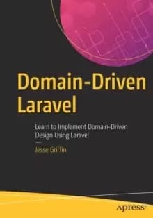 Domain-Driven Laravel : Learn to Implement Domain-Driven Design Using Laravel
