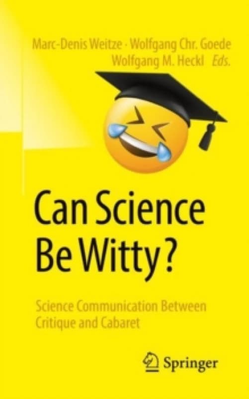 Can Science Be Witty? Science Communication Between Critique and Cabaret Paperback / softback