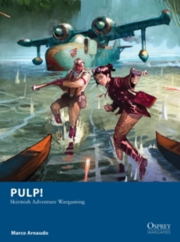 Pulp! : Skirmish Adventure Wargaming Paperback / softback