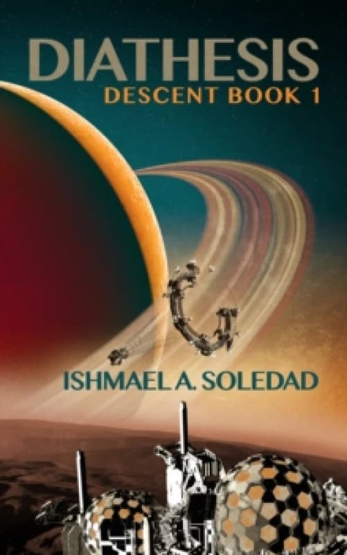 Diathesis. Hardback. By Ishmael A Soledad Books