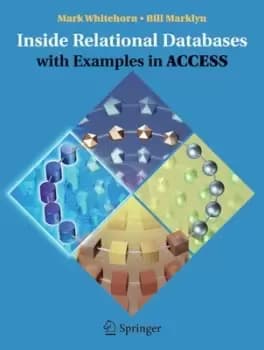 Inside relational databases with examples in Access by Mark Whitehorn