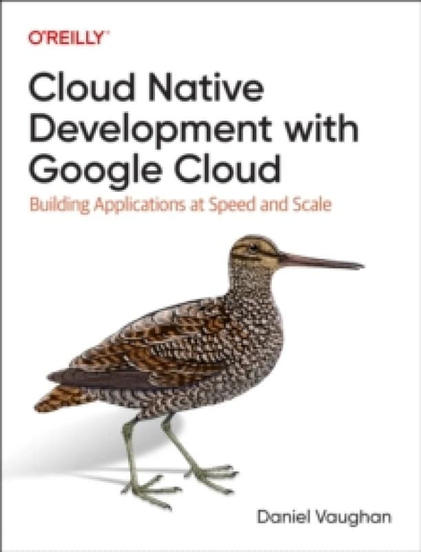 Cloud Native Development With Google Cloud. Paperback. By Daniel Vaughan Books