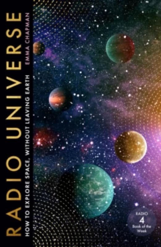 Radio Universe : How to Explore Space Without Leaving Earth Hardback