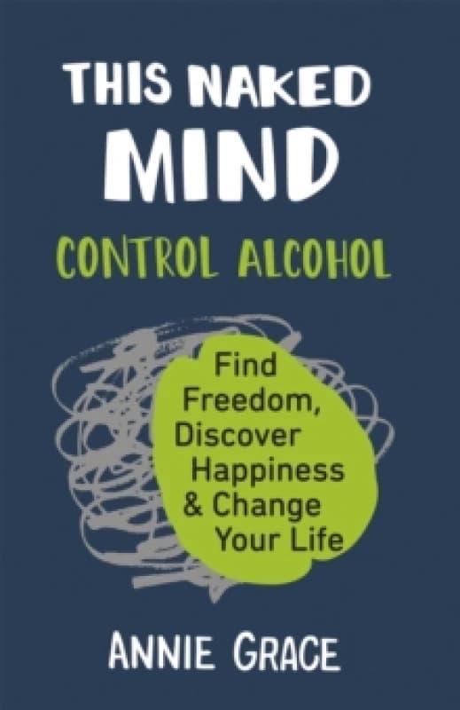 This Naked Mind. Paperback. By Annie Grace Books