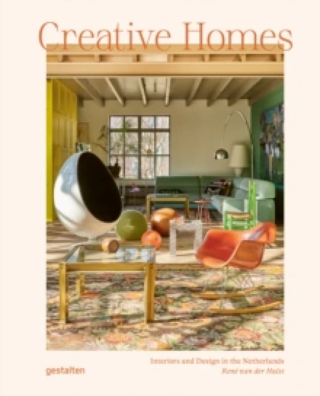 Creative Homes : Interiors and Design in the Netherlands Hardback