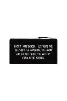 I Don`t Hate School Pencil Case