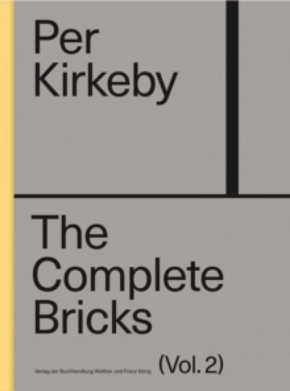 Per Kirkeby: The Complete Bricks Vol. 2 : The Unrealized Projects Hardback