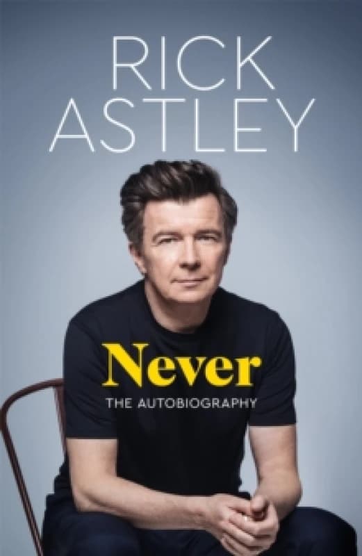Never. Hardback. By Rick Astley Books