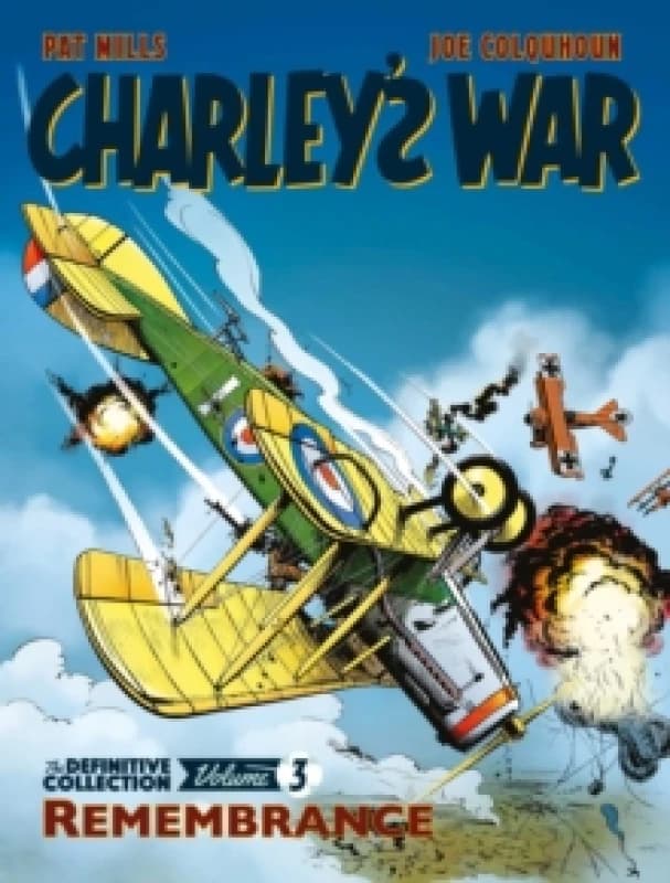 Charley's War: The Definitive Collection, Volume Three : Remembrance Volume 3 Paperback / softback