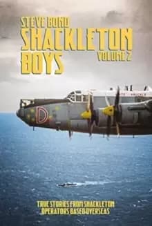 Shackleton Boys : Volume 2: True Stories from Shackleton Operators Based Overseas