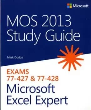 MOS 2013 study guide for Microsoft Excel expert by Mark Dodge